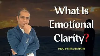 What Is Emotional Clarity By Mitesh Khatri