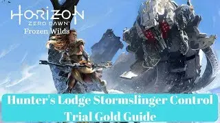 Horizon Zero Dawn: Frozen Wilds - Hunter's Lodge Stormslinger Control Trial Gold Guide
