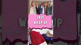 2025 in Sewing, Knitting and Crochet! | Everything I made in 2025 #knitting #sewing #crochet