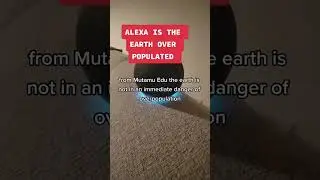 Alexa Is The Earth Over Populated