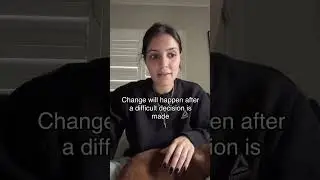 Change will happen after a difficult decision is made - Chelsea Gomez