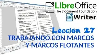 Tutorial LibreOffice Writer - 27/40 Trabajando con marcos y marcos flotantes.