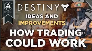 Destiny: Ideas And Improvements - How A Trading System To Trade Weapons And Armor Could Work