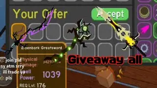 Giveaway almost my legs! (Eldenbark's Greatsword, Twisted Wood Greatstaff, SoulStealer GreatSword!)