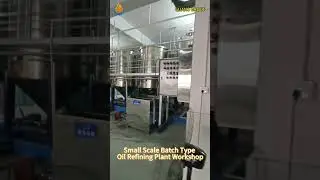 Small Scale Batch Type Oil Refining Plant &ndash; Small Batch Type Edible Oil Refinery Plant #oilrefinery