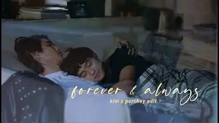 forever and always | kim x porchay [ kinnporsche the series ] edit