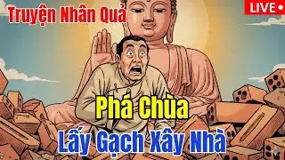 Rợn Người: Ph&aacute; Ch&ugrave;a Lấy Gạch &ndash; Quả B&aacute;o Trả Ngay Cho Người Đ&agrave;n &Ocirc;ng | TRUYỆN NH&Acirc;N QUẢ C&Oacute; THẬT