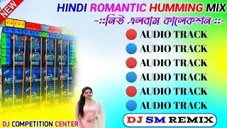 2026 Hindi Top Hit Humming Bass Song Mix/Best Of Hindi Romantic Humming Song Mix/Dj Sm Remix