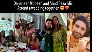 Dananeer Mobeen and Ahad Raza Mir attend a wedding together😍❤️#trending #ahadrazamir #dananeer