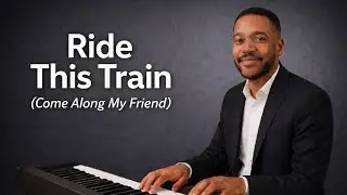Ride This Train (Come Along My Friend) &ndash; The Canton Spirituals | Traditional Gospel Piano Tutorial
