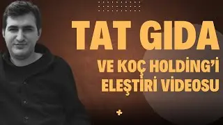 Tat Gıda Satın Alım S&uuml;reci: Borsada K&uuml;&ccedil;&uuml;k Yatırımcıya Karşı Haksızlık | #Kchol ve #Tatgd Eleştirisi