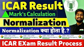 ICAR 2022 Result Process | Normalization Process in ICAR Exam | What is Normalization? |  ICAR 2022🔥