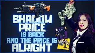 THE SHADOW PRICE IS (AL)RIGHT! | Destiny 2