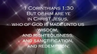 Wisdom, and Righteousness, and Sanctification, and Redemption: