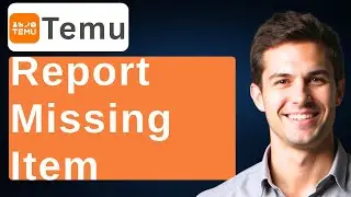 Как сообщить о пропаже предмета в Temu [Руководство 2025]