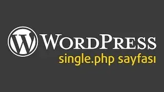 Wordpress tema yapımı - single.php sayfası ders #6