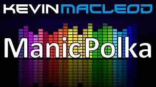 Kevin MacLeod: Manic Polka