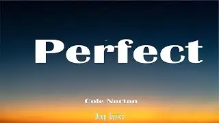 Cole Norton - Perfect (Lyrics) 🎵