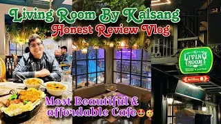 Living Room By Kalsang Majnu Ka Tila Vlog 😍 | Honest Review Of Living Room By Kalsang Majnu Ka Tila