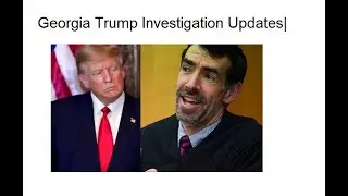 Georgia Trump Investigation Updates| Trump| Investigation|