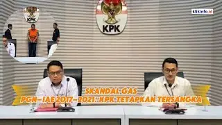 Skandal Gas PGN&ndash;IAE 2017&ndash;2021: KPK Tetapkan Tersangka#indonesia #beritaterkini #news 