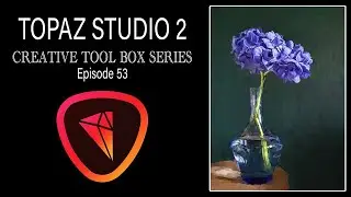 TOPAZ STUDIO 2  (Creative Tool Box Episode 53) Working With Detail...(With Practice Image)