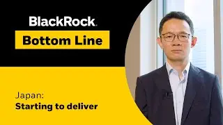 Japan: Starting to deliver | BlackRock Bottom Line