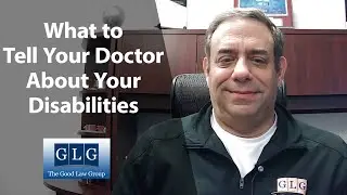 What One Should Tell a Doctor About Their Disabilities | The Good Law Group