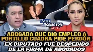 URGENTE🔥💣🔥💣!!! PIDE PERDON ABOGADA QUE DIO EMPLEO A PORTILLO CUADRA.