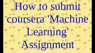 0.1 How to submit  coursera 'Machine Learning' Assignment