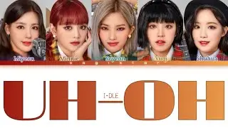 I-DLE (아이들) - 'Uh-Oh (i-dle ver.)' lyrics (color coded lyrics)
