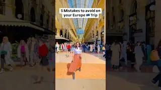 5 Mistakes to Avoid on Your Europe Trip | Travel Smart in Europe