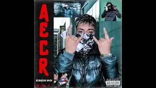 A.E.C.R - Eber RO 👹(Audio Oficial)