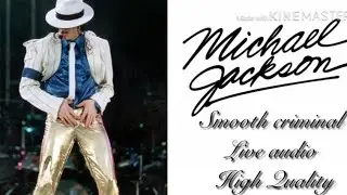 Michael Jackson Smooth Criminal Live audio [HIGH QUALITY AUDIO]