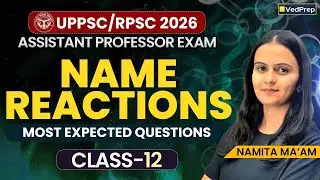 Name Reactions | Most Expected Questions | UPPSC/RPSC 2026 Assistant Professor Exam