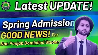 UET Spring Admission 2026 Latest Update Non-Punjab Domiciled Students I UET Spring Admission 2026