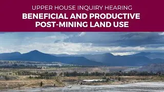 Public hearing - State Development - Beneficial and productive post-mining land use - 20 August 2024