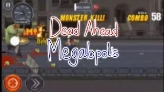 Dead Ahead - Megalopolis (9km Run with Fast Reload Grenade Launcher)