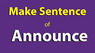 Announce sentence in English. Make Sentence of Announce. Announce Use In Sentence Announce ka.