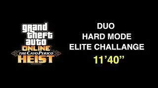 Cayo Perico Heist // Duo Hard Mode Elite Challange 11'40''