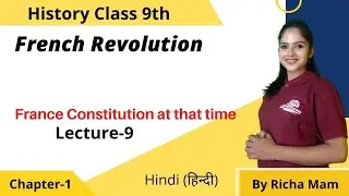 The French Revolution- France Constitution at that time  (Lec-9) | Chp-1| Class 9th History