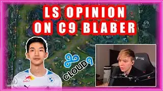 LS Opinion On C9 Blaber