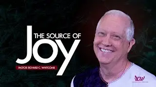 The Source of Joy | Pastor Whitcomb