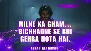 Milne Ka Gham | Heart Touching Sad Ghazal 2026 | Asfar Ali Music