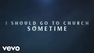 Tyler Farr - I Should Go to Church Sometime (Lyric Video)