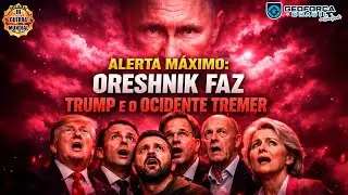 ALERTA MÁXIMO: ORESHNIK FAZ TRUMP E O OCIDENTE TREMER