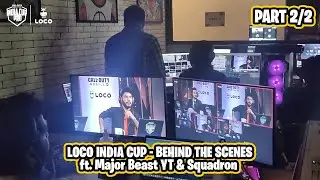 @getloconow India Cup - Behind The Scene Part 2/2 ft.  @MajorBeastYT    @SquadronGaming  | VLOG #3