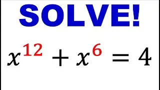 Solve this Fast! X^12 + X^6=4 | Exponential Equation | Nice Algebra Problem | Solve for X