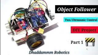 🚏🎱Simple Object Follower Using Two Ultrasonic Sensor | Object Follower ,Code + Diagram | Dhaddammm
