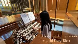 [성찬식이 있는 예배 오르간전주] Sigfrid Karg-Elert: Ach bleib mit deiner Gnade Op.65 No.1